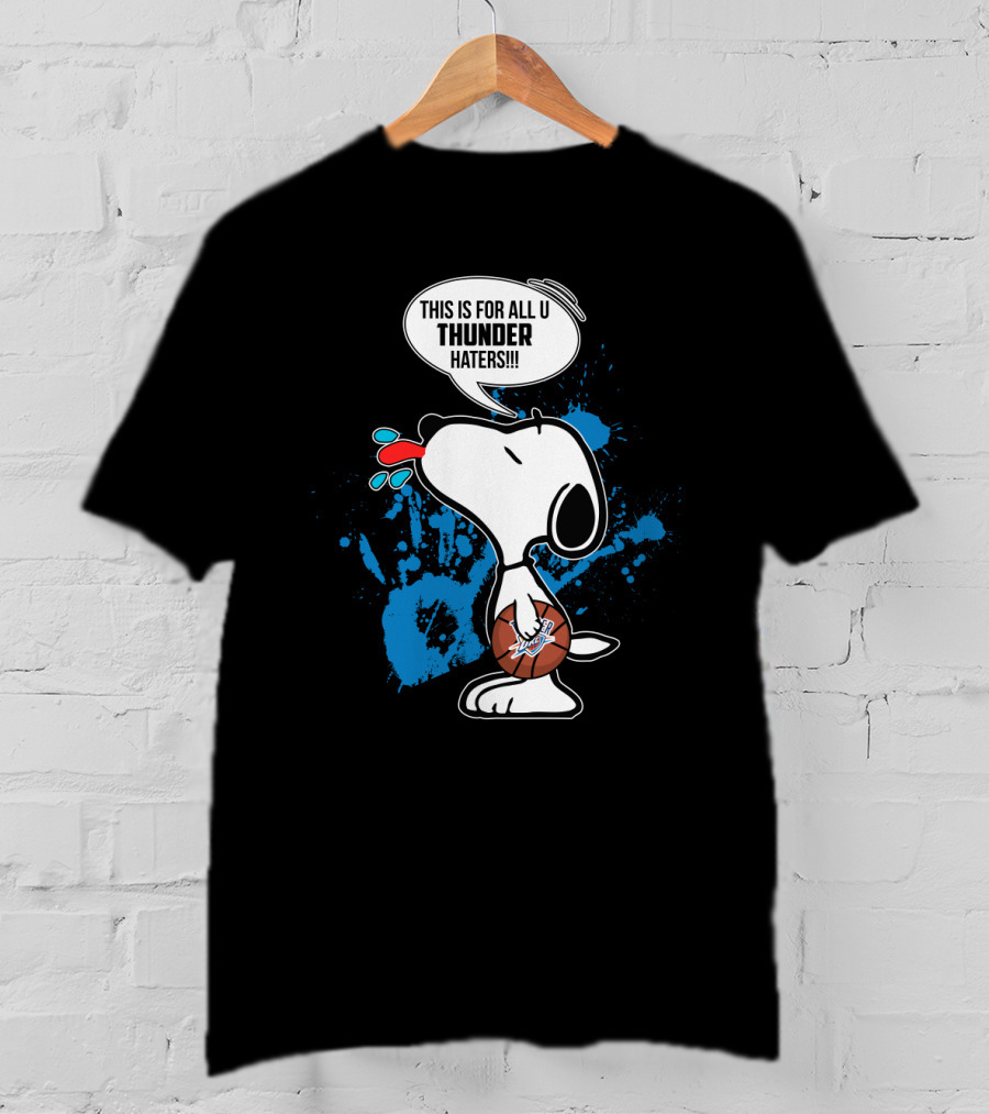 Snoopy This Is For All U Thunder Haters Basketball Fan Art Oklahoma City T-Shirt