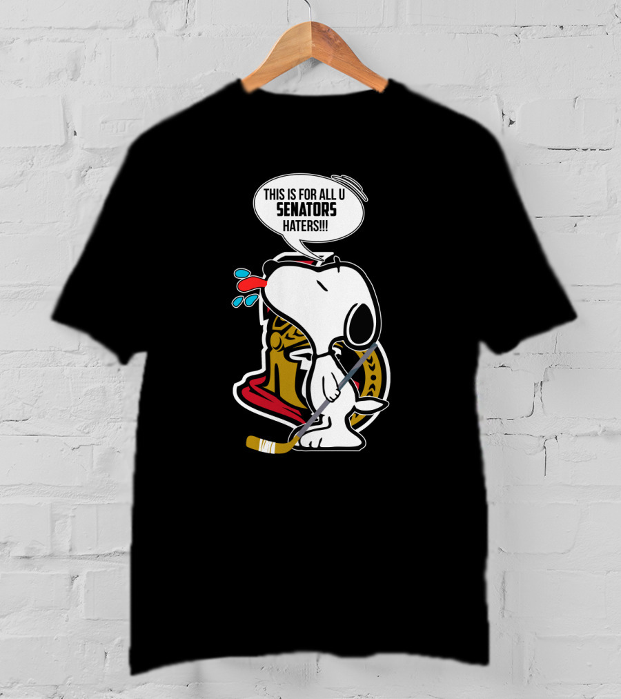 Snoopy With Ottawa Senators Logo This Is For All U Senators Haters Cartoon Hockey T-Shirt
