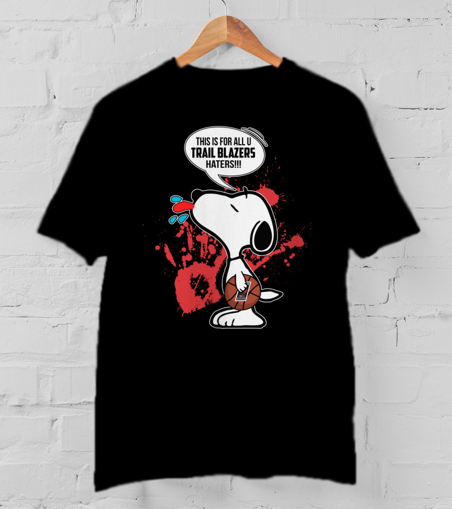 Snoopy Basketball Cheering For Portland Trail Blazers Haters T-Shirt