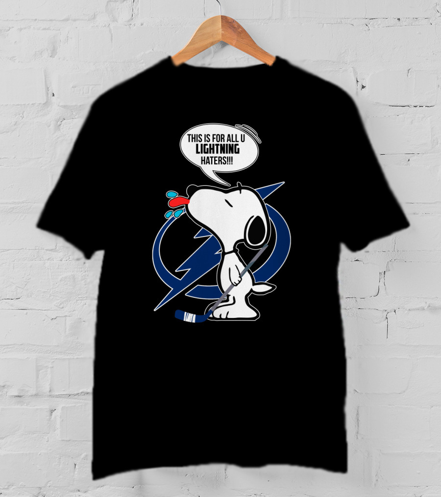 Snoopy Hockey Tampa Bay Lightning Fans This Is For All U Haters T-Shirt
