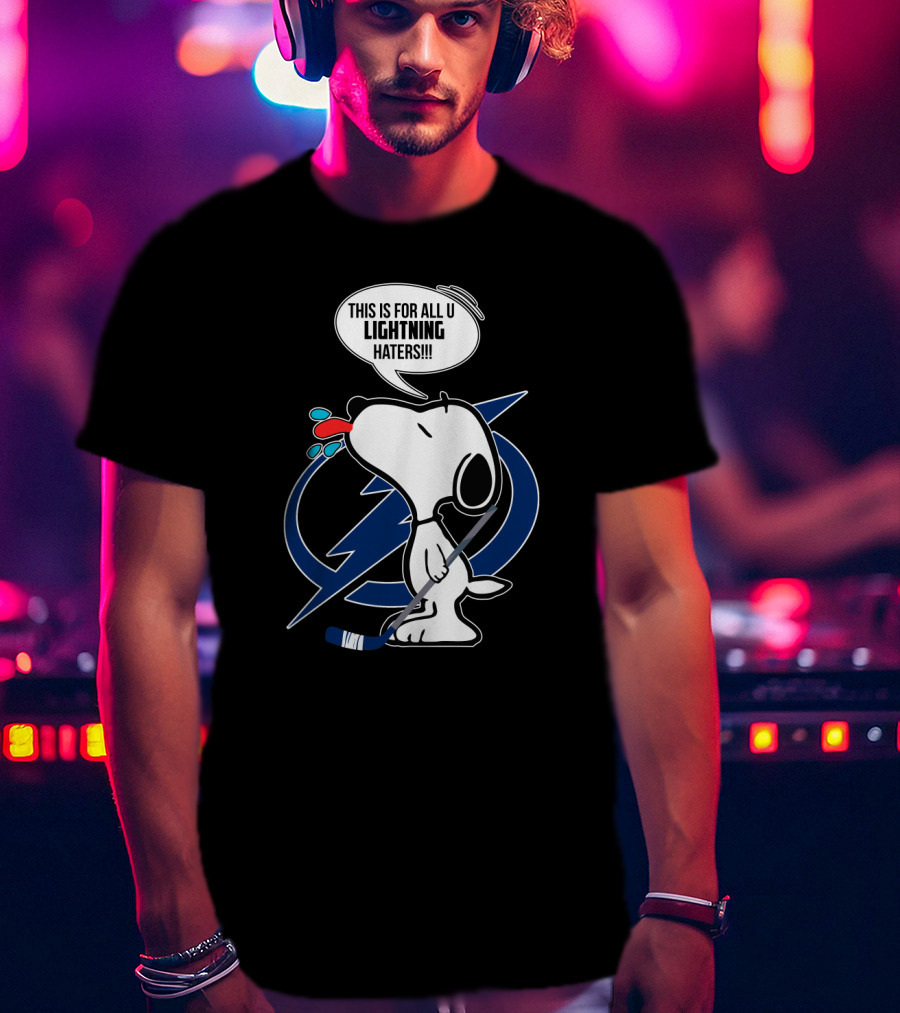 Snoopy Hockey Tampa Bay Lightning Fans This Is For All U Haters T-Shirt