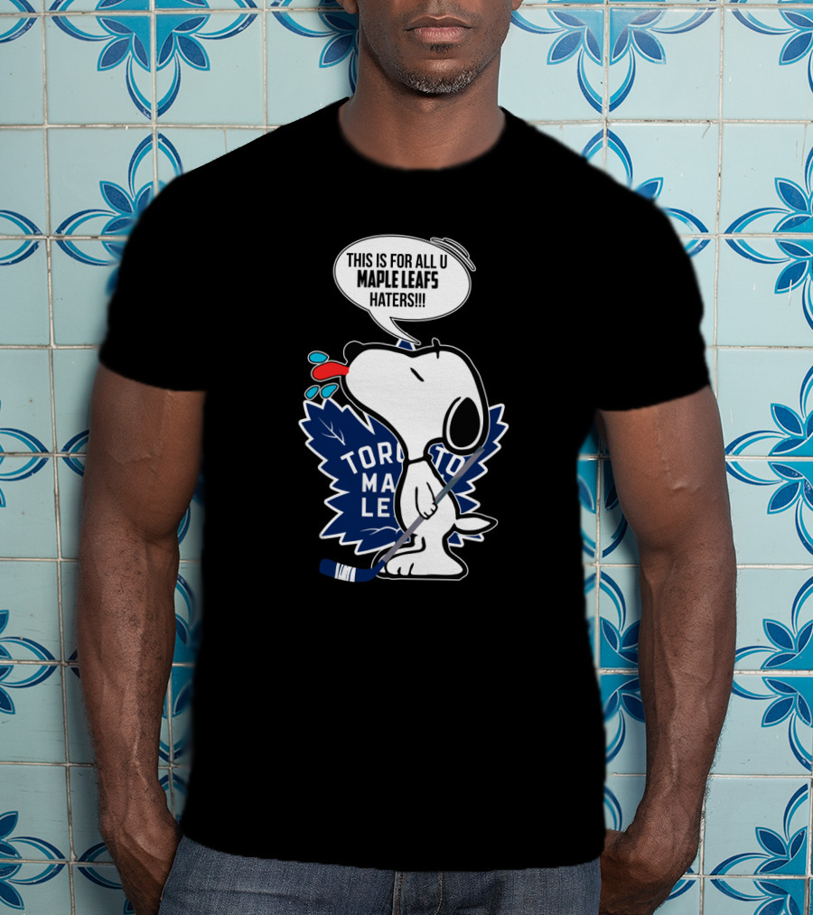 Toronto Maple Leafs Snoopy Hockey Fans Message To Haters T-Shirt
