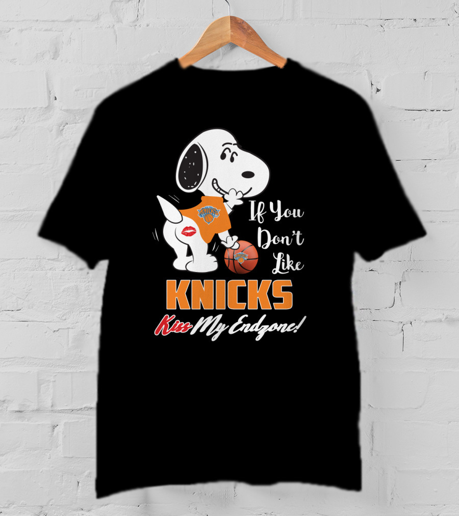 If You Don't Like Knicks Kiss My Endzone Snoopy And New York Knicks T-Shirt