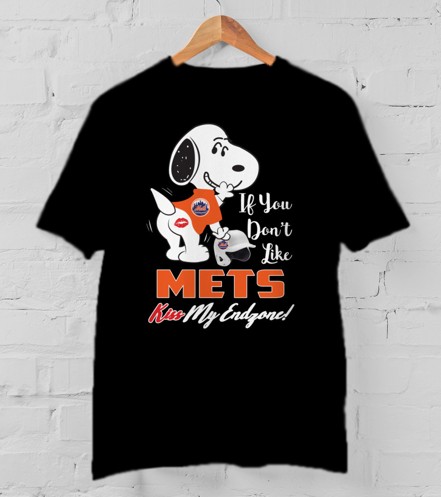 Snoopy New York Mets If You Don't Like Mets Kiss My Endzone T-Shirt