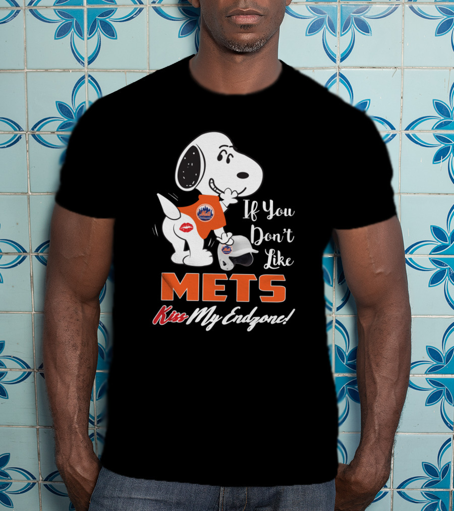 Snoopy New York Mets If You Don't Like Mets Kiss My Endzone T-Shirt