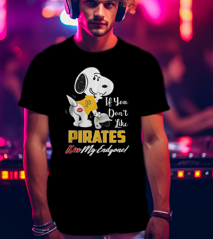 Snoopy In Pittsburgh Pirates Jersey If You Don’t Like Pirates Kiss My Endzone T-Shirt