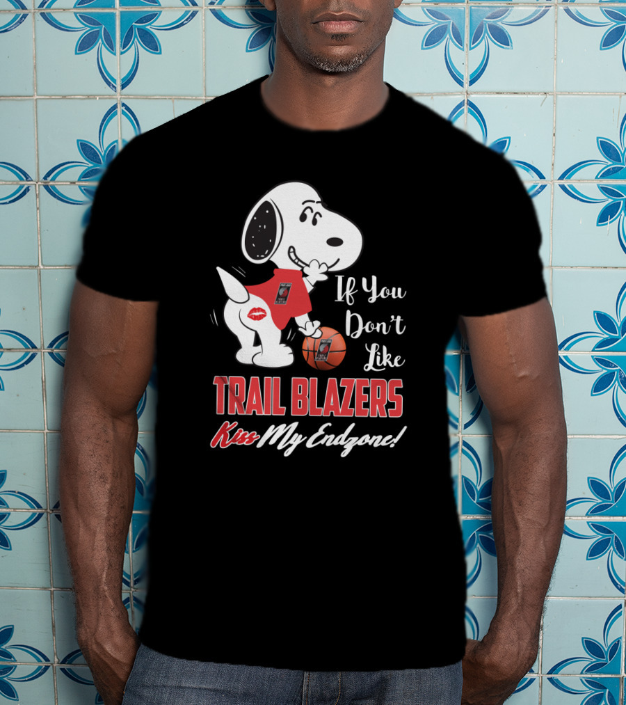 If You Don’t Like Trail Blazers Kiss My Endzone! T-Shirt