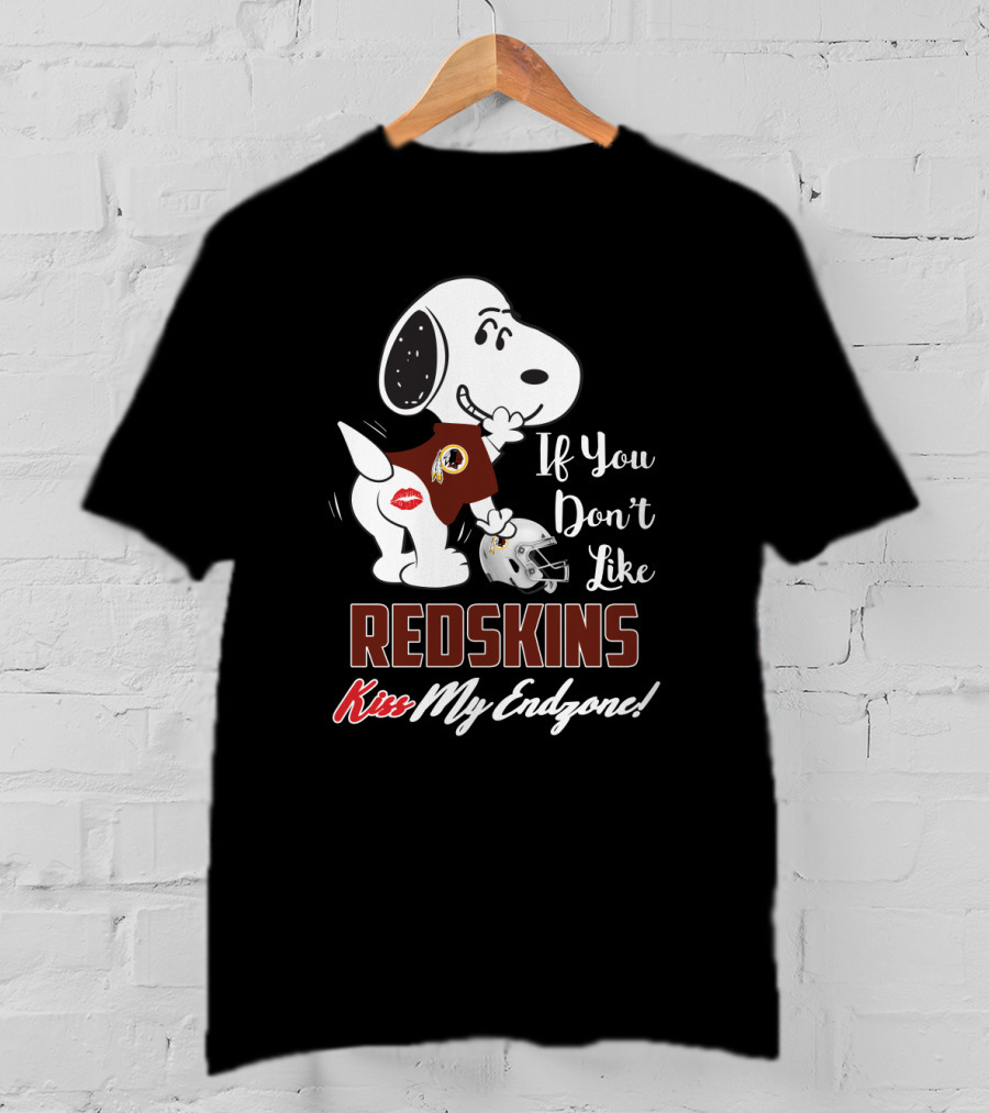 If You Don't Like Redskins Kiss My Endzone Snoopy Washington Redskins Fans T-Shirt