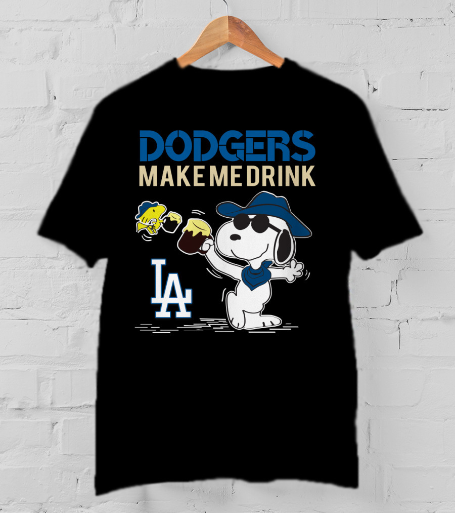 Dodgers Make Me Drink Snoopy La Dodgers Fans T-Shirt
