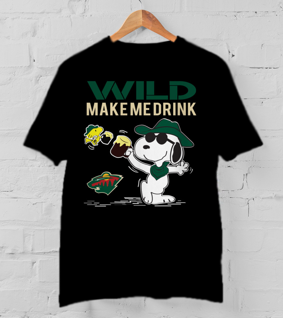 Wild Make Me Drink Snoopy Minnesota Wild Fans T-Shirt