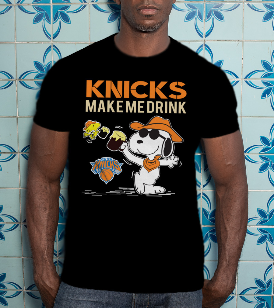 Knicks Make Me Drink Snoopy New York Knicks Fans T-Shirt