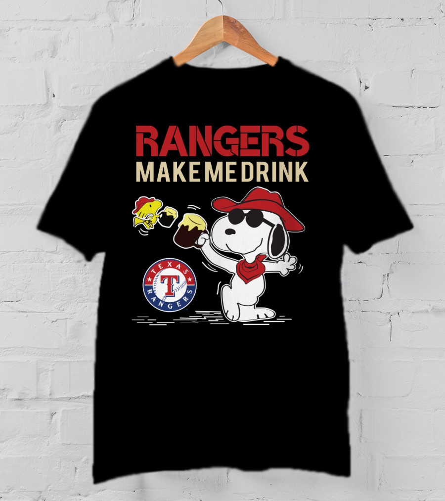 Rangers Make Me Drink Snoopy Texas Rangers T-Shirt