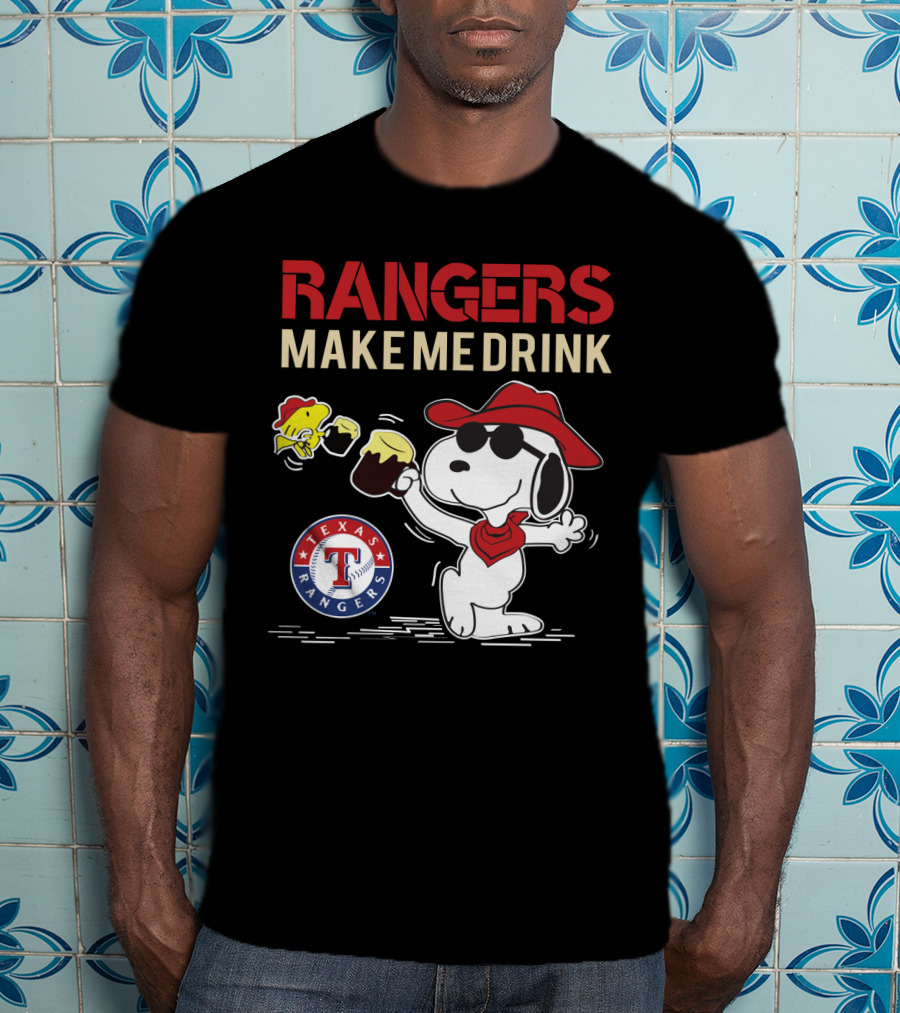 Rangers Make Me Drink Snoopy Texas Rangers T-Shirt