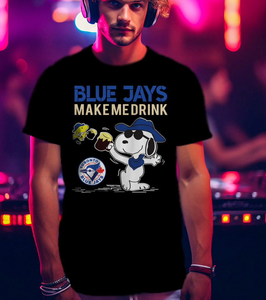 Snoopy Blue Jays Make Me Drink Toronto Blue Jays Fans T-Shirt