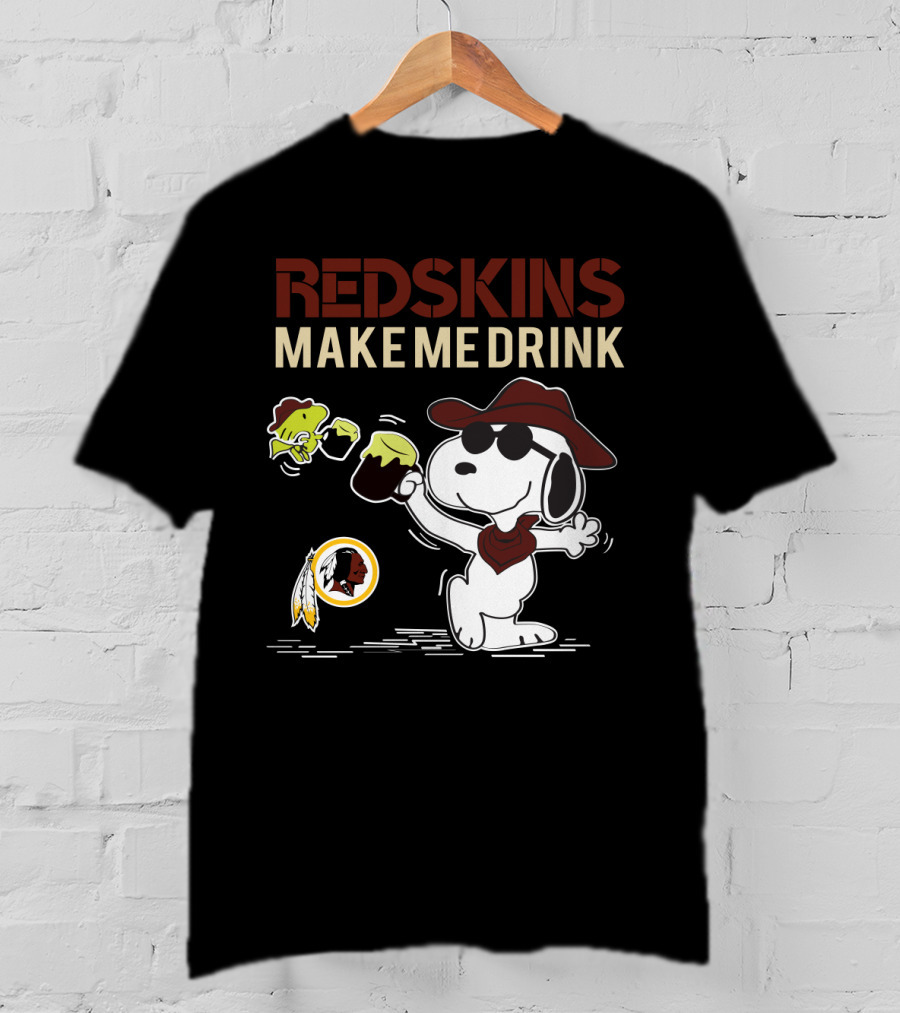 Redskins Make Me Drink Snoopy Football Fan Humor T-Shirt