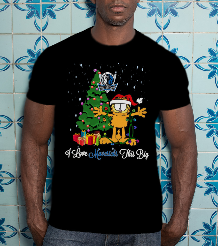 I Love Mavericks This Big Xmas Garfield Cat Dallas Mavericks Fans T-Shirt