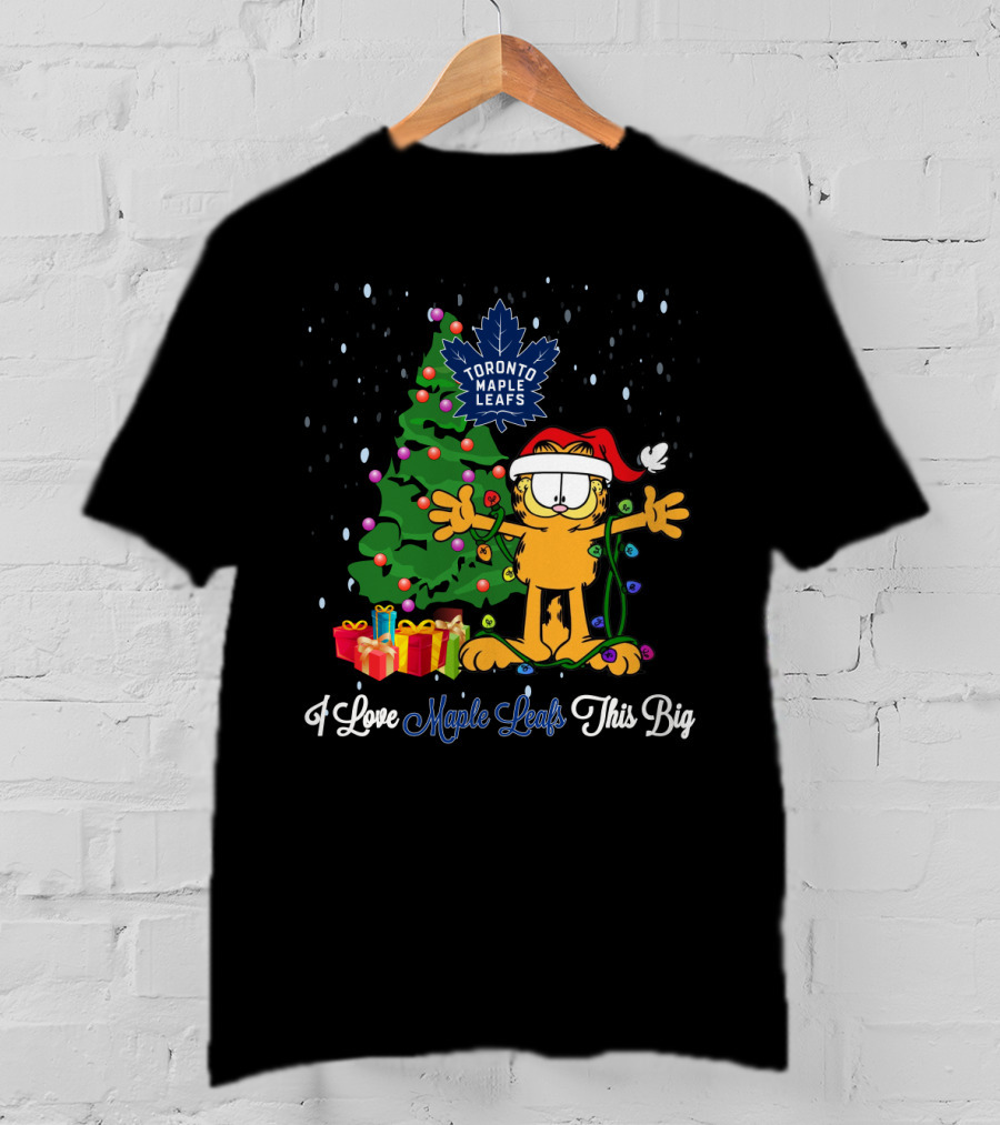 I Love Maple Leafs This Big Garfield Christmas Tree Toronto Maple Leafs T-Shirt