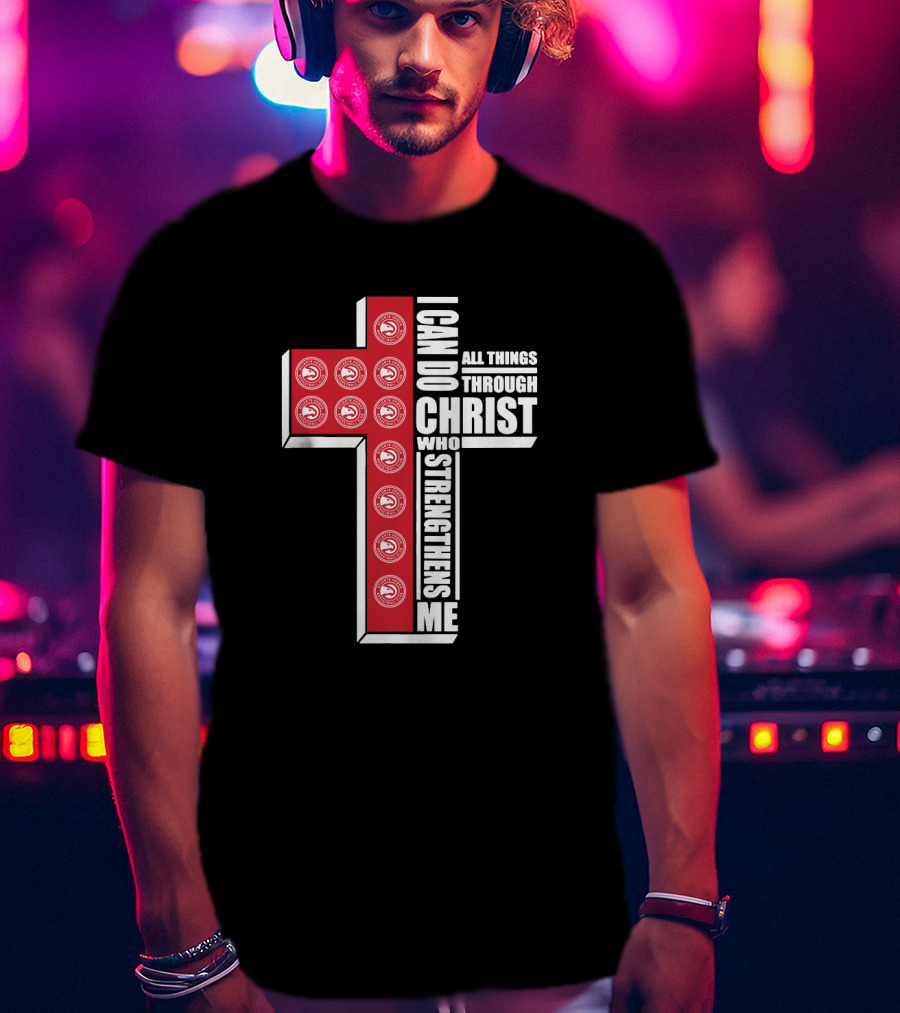 Atlanta Hawks I Can Do All Things Through Christ Who Strengthens Me T-Shirt