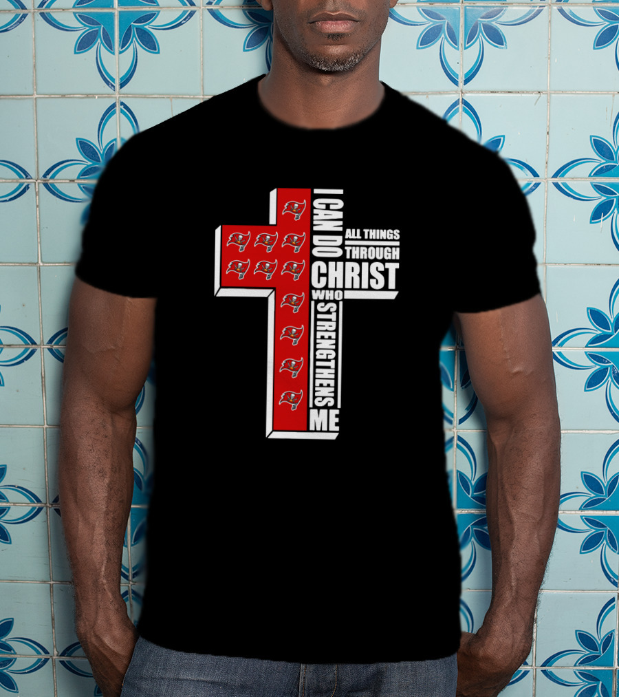 Buccaneers I Can Do All Things Through Christ Who Strengthens Me Cross With Team T-Shirt