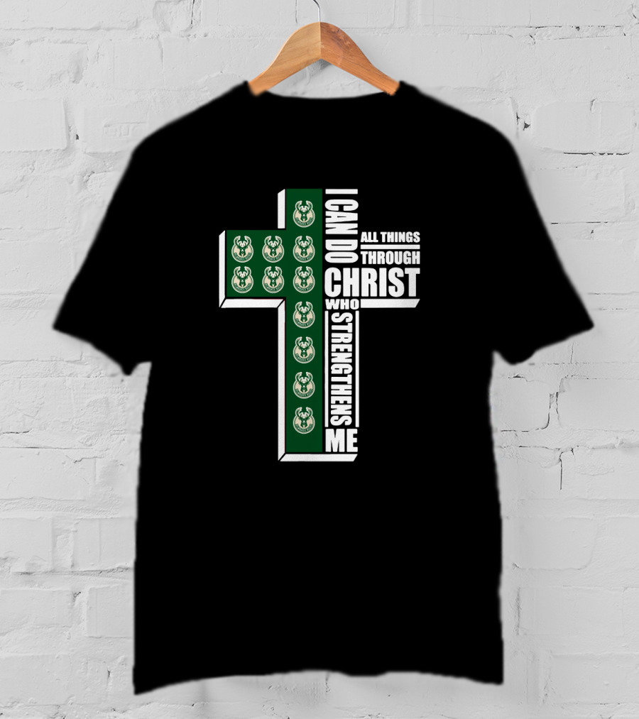 Milwaukee Bucks I Can Do All Things Through Christ Who Strengthens Me T-Shirt