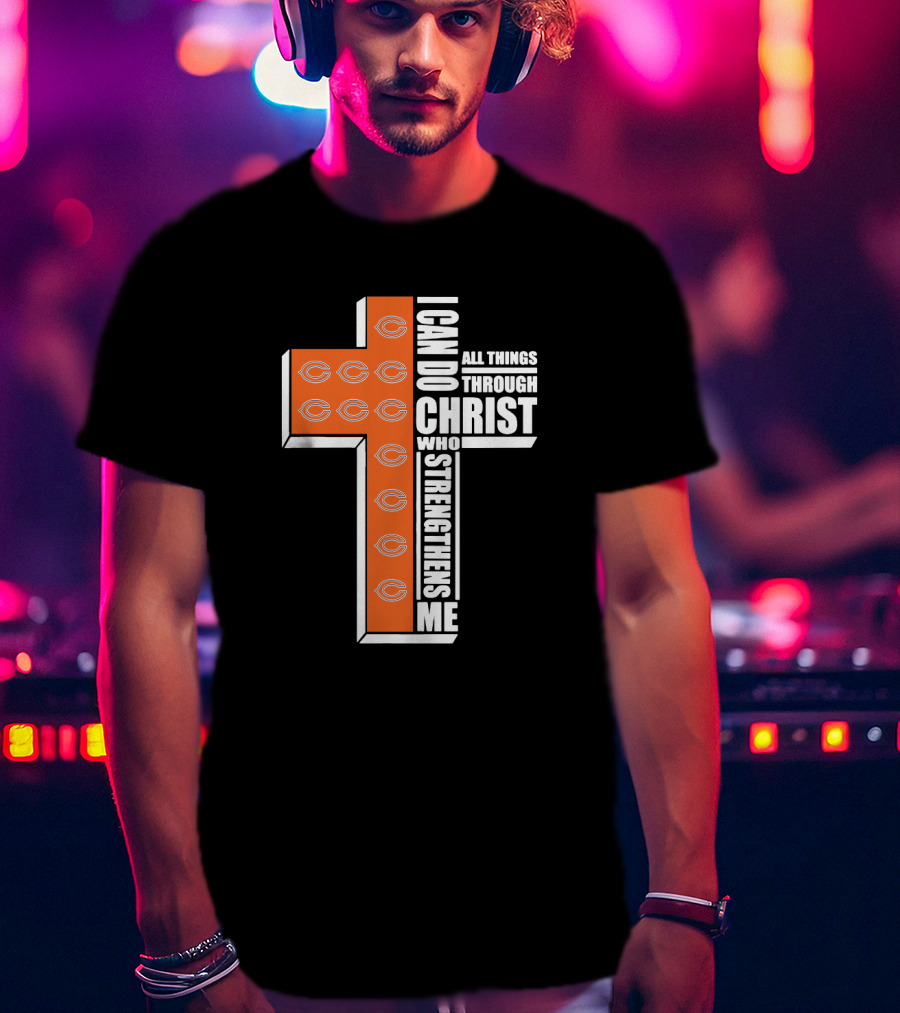 Chicago Bears I Can Do All Things Through Christ Who Strengthens Me T-Shirt