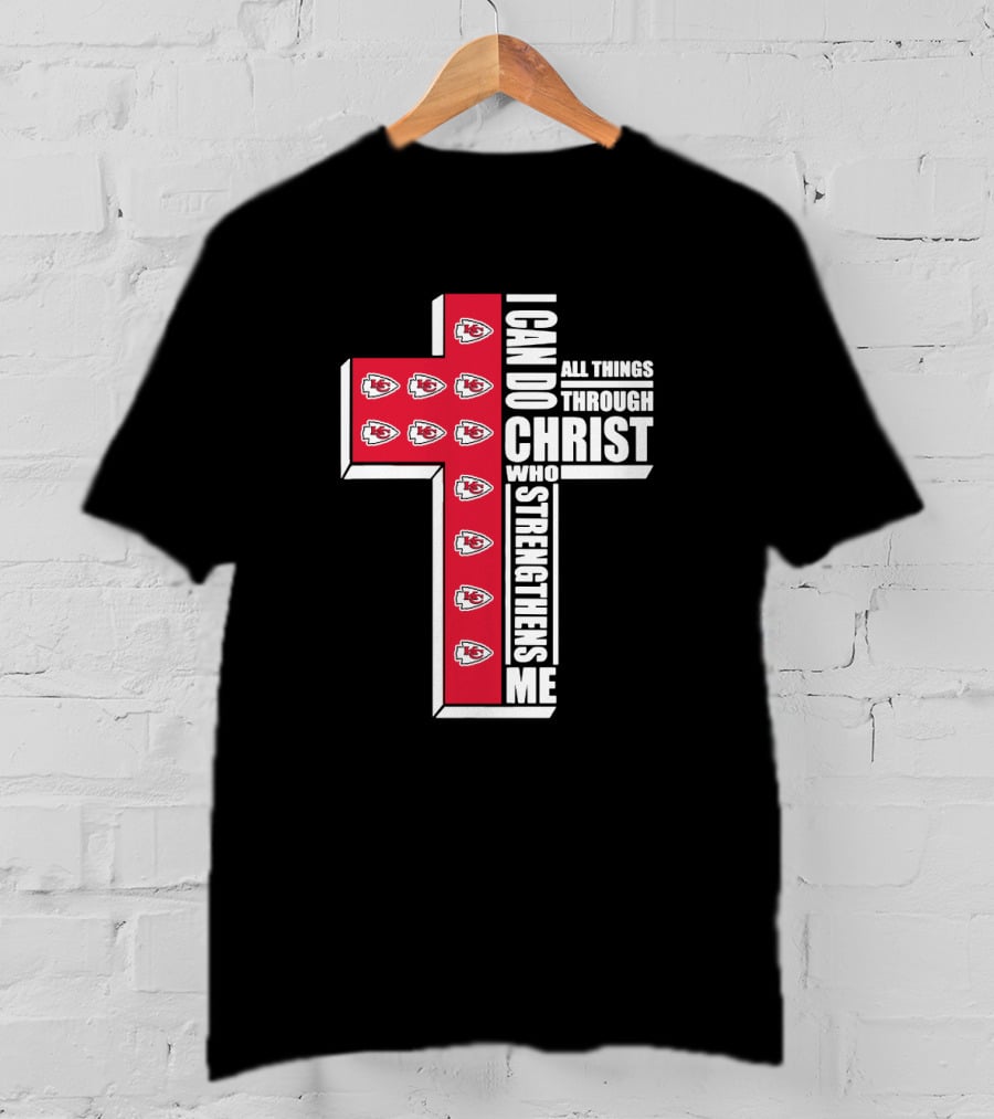 Kansas City Chiefs I Can Do All Things Through Christ Who Strengthens Me Cross T-Shirt