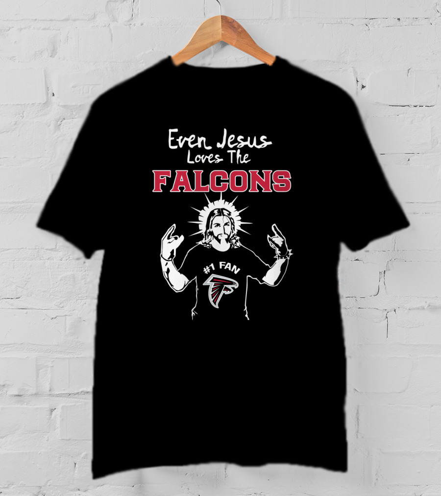 Even Jesus Loves The Falcons #1 Fan T-Shirt