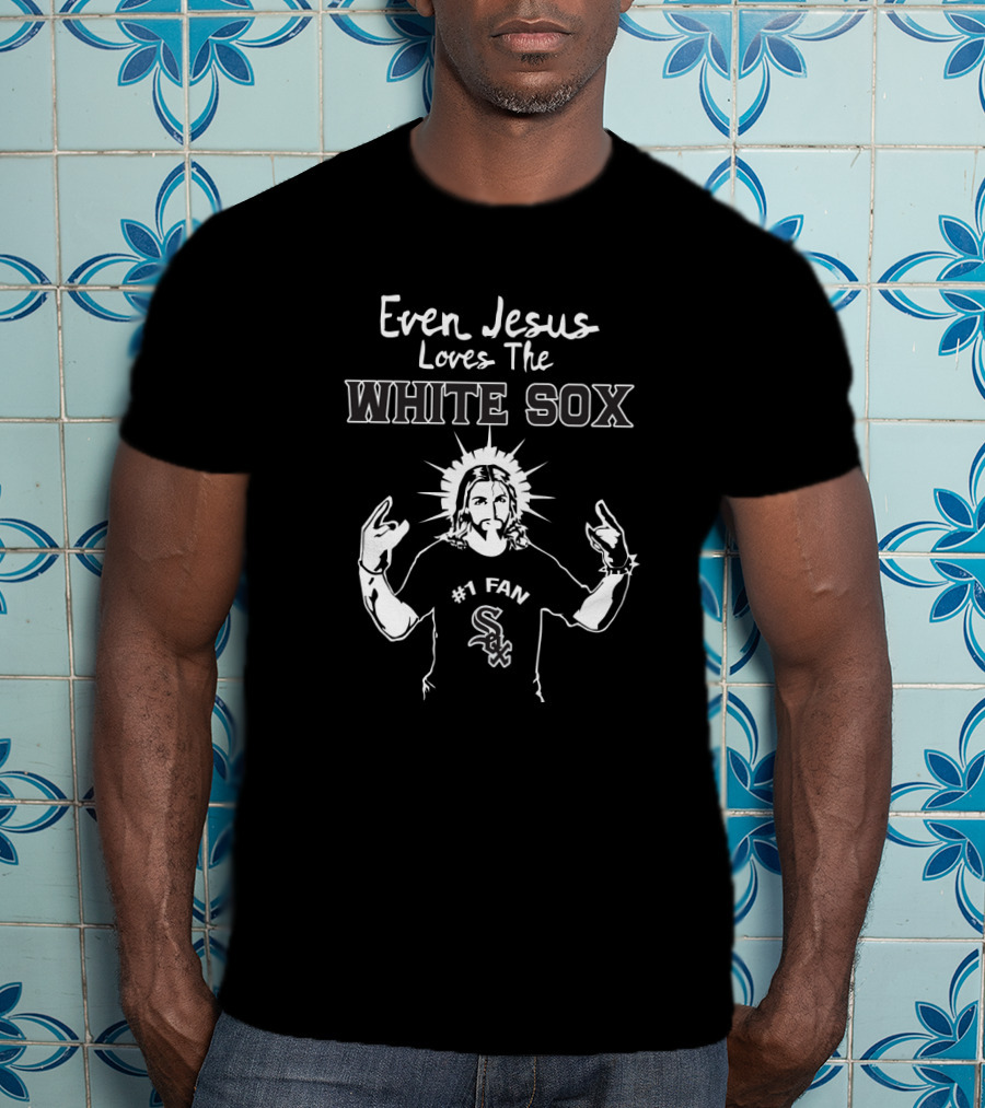 Even Jesus Loves The Chicago White Sox #1 Fan With Team Logo And Iconic Gesture T-Shirt