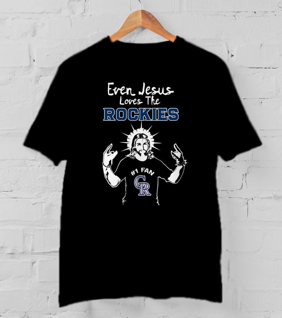 Even Jesus Loves The Colorado Rockies #1 Fan CR T-Shirt