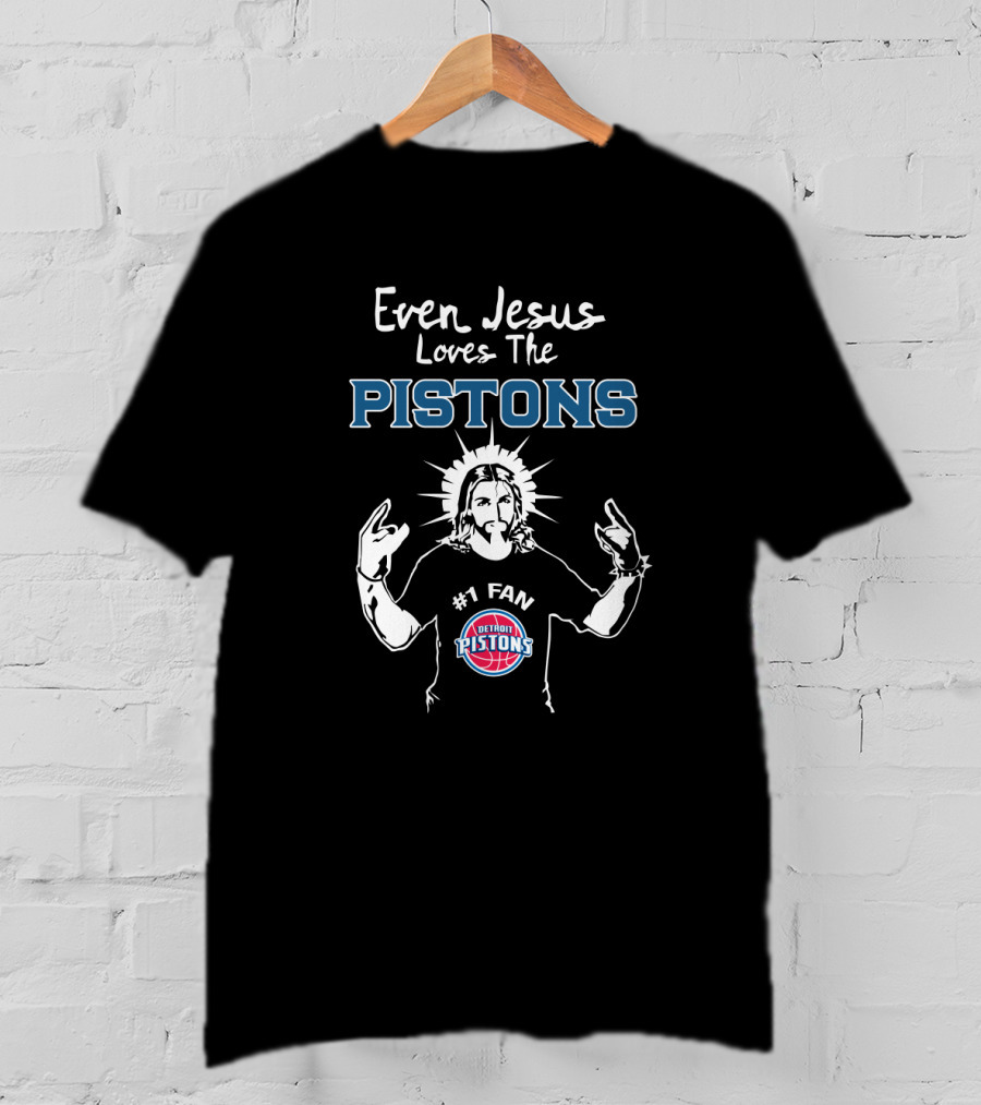 Even Jesus Loves The Pistons Detroit #1 Fan T-Shirt