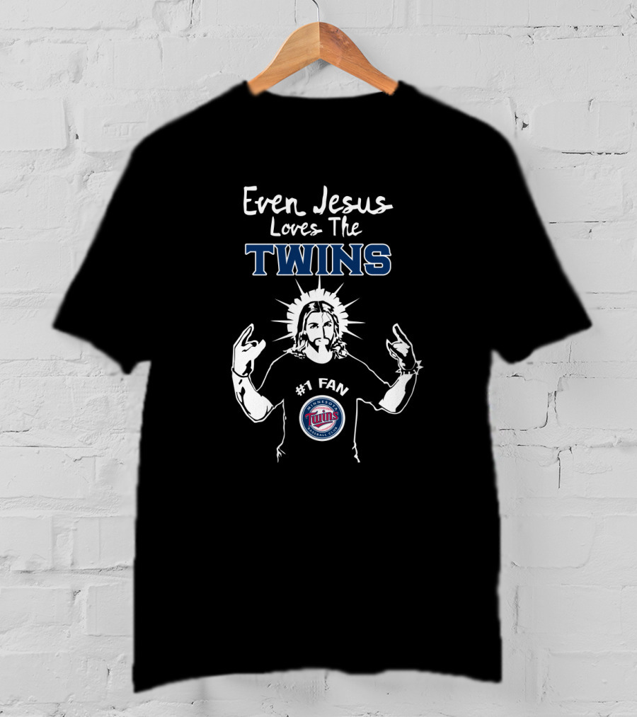 Even Jesus Loves The Minnesota Twins #1 Fan Twins Baseball T-Shirt