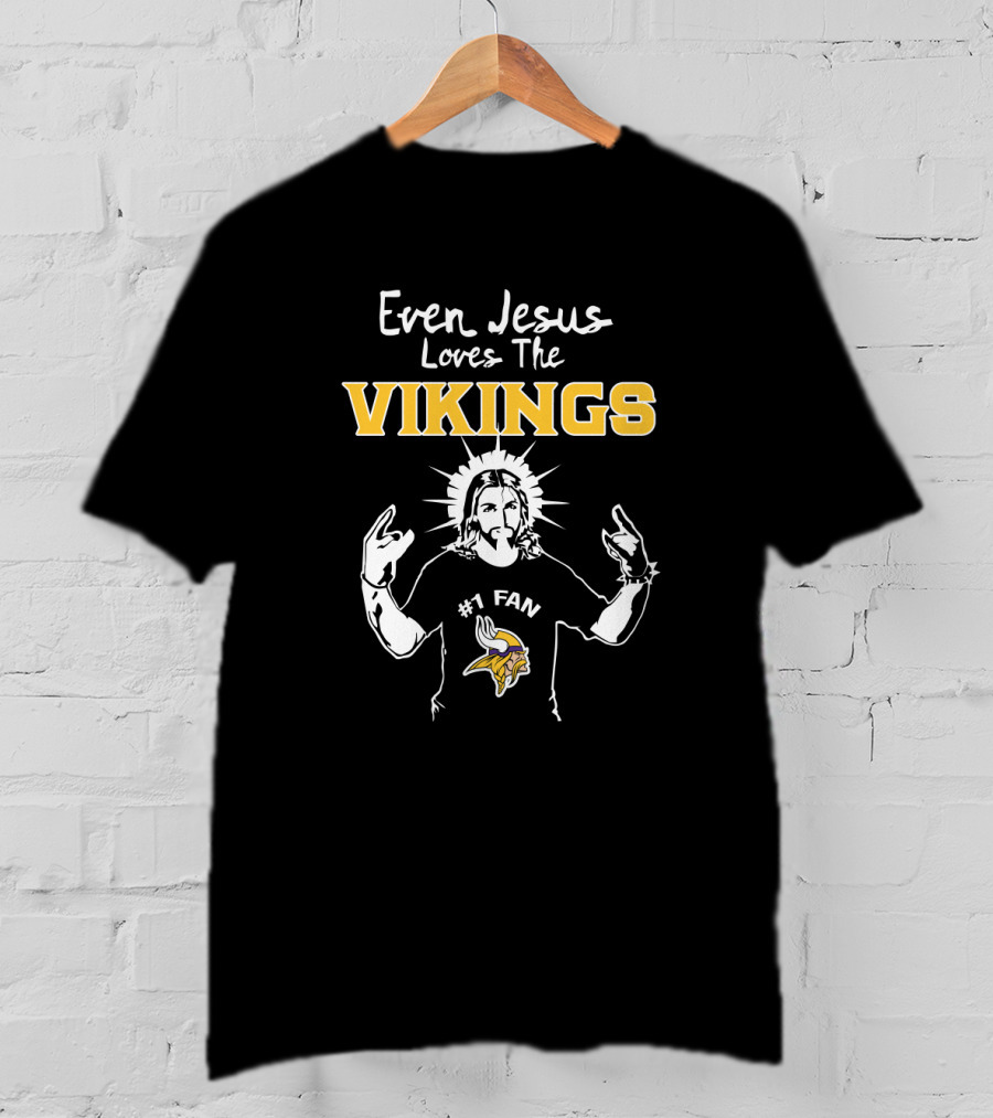 Even Jesus Loves The Vikings #1 Fan Minnesota T-Shirt