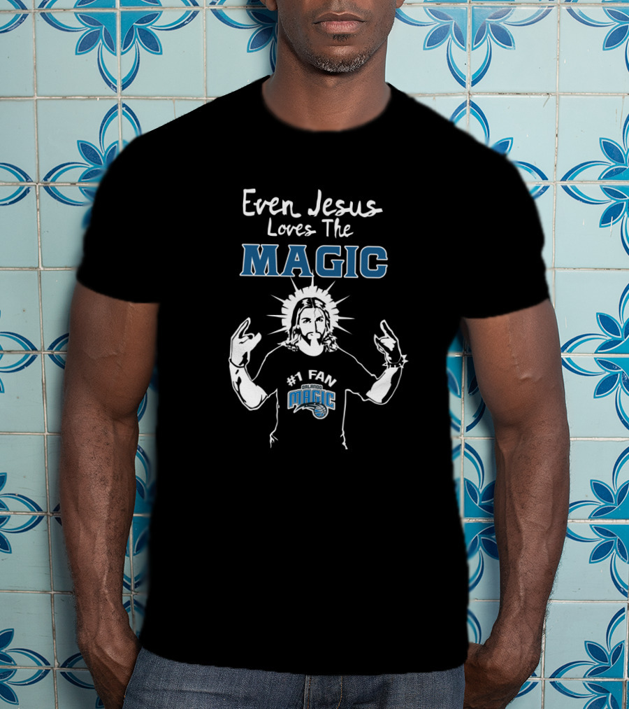 Even Jesus Loves The Orlando Magic #1 Fan T-Shirt