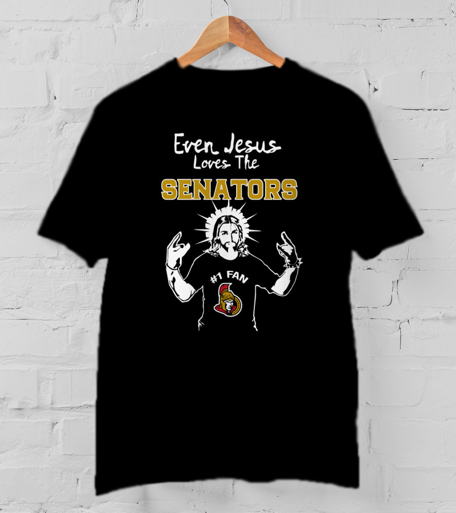 Even Jesus Loves The Senators #1 Fan Ottawa Senators T-Shirt