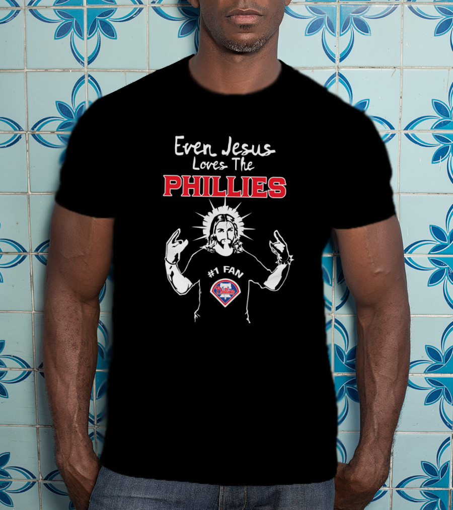 Even Jesus Loves Philadelphia Phillies #1 Fan With Iconic Jesus T-Shirt