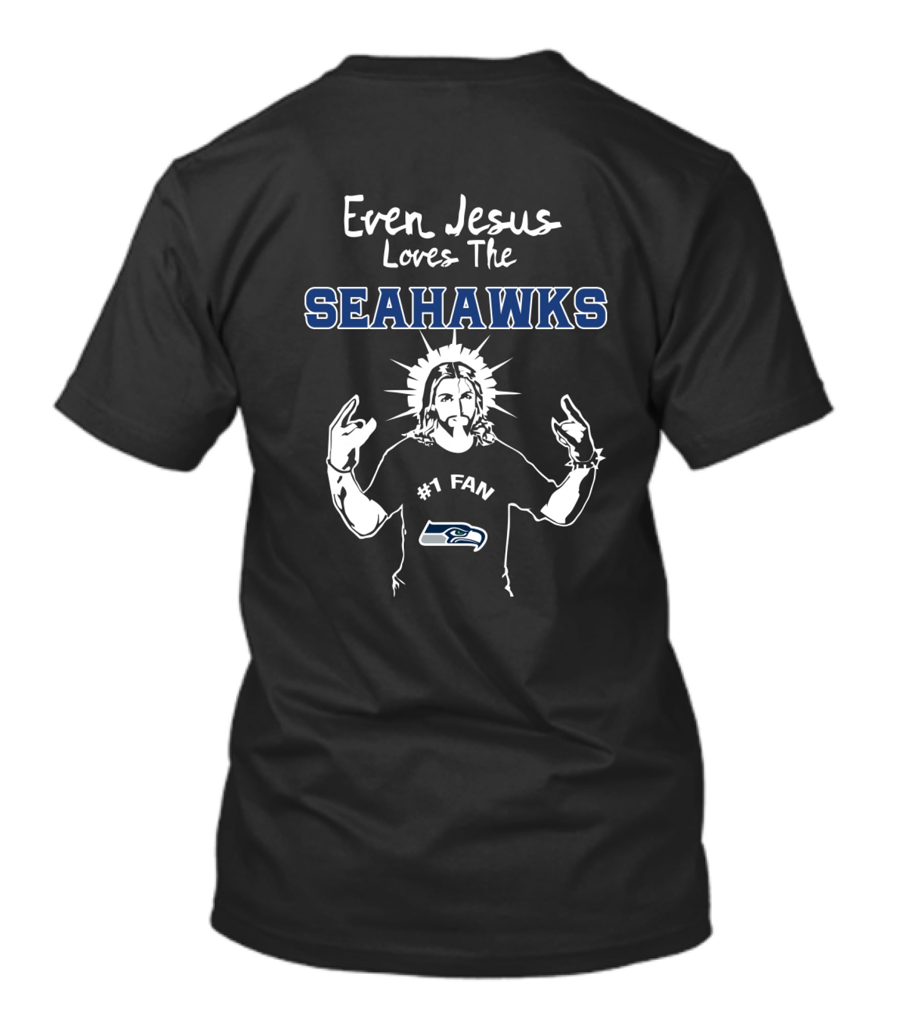 Even Jesus Loves The Seahawks #1 Fan T-Shirt