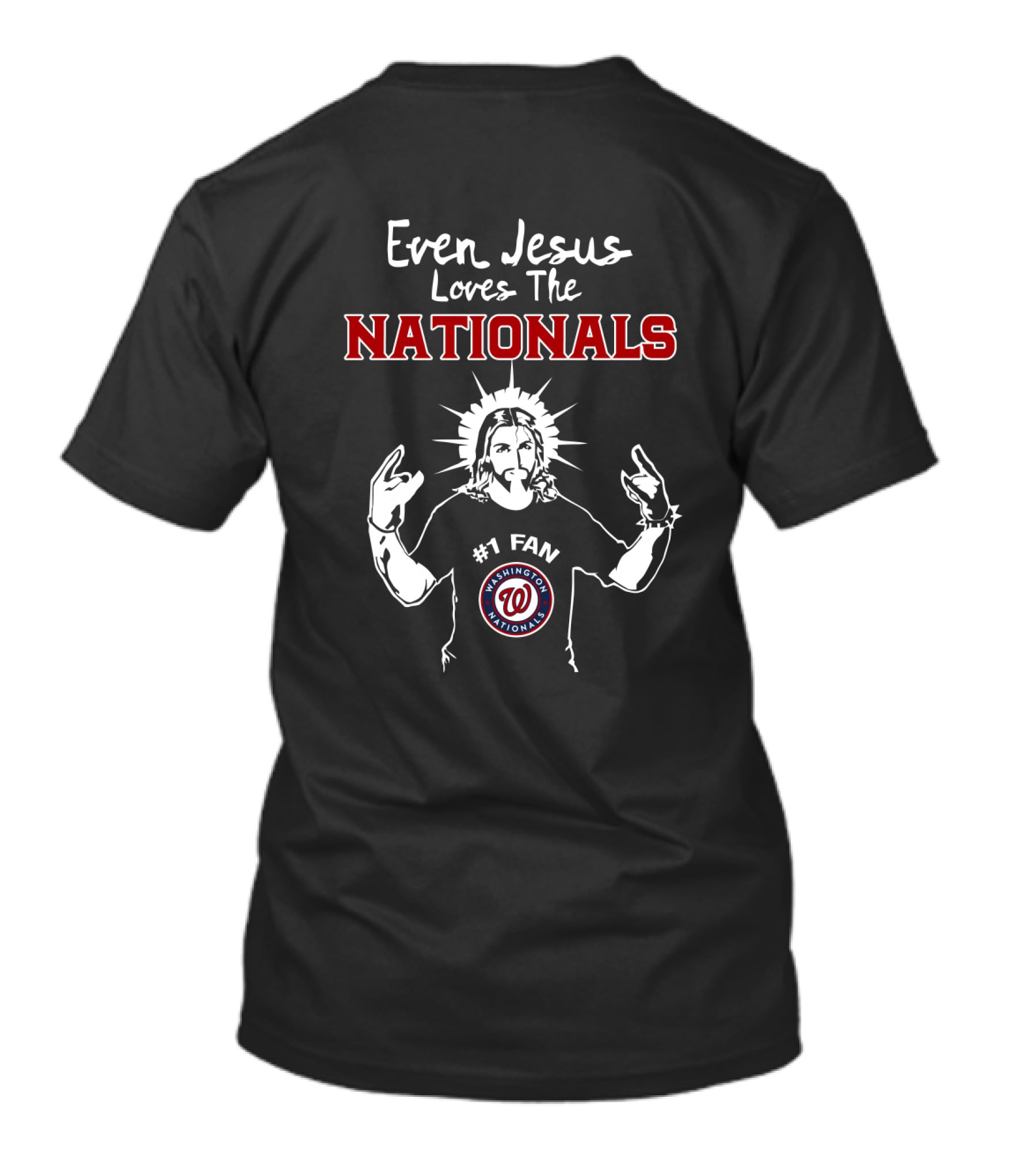 Even Jesus Loves The Nationals #1 Fan Washington Nationals T-Shirt