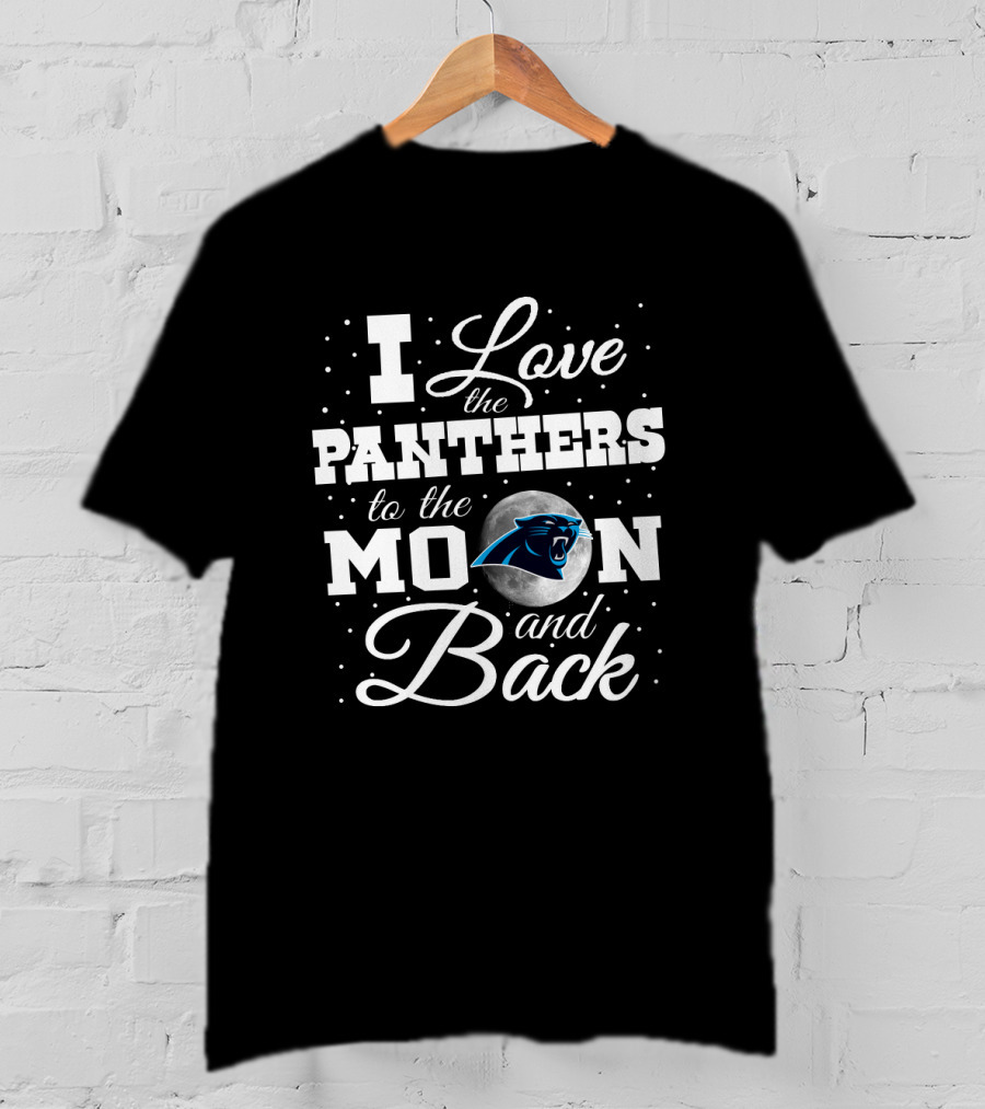 I Love The Panthers To The Moon And Back Carolina Panthers Moon T-Shirt
