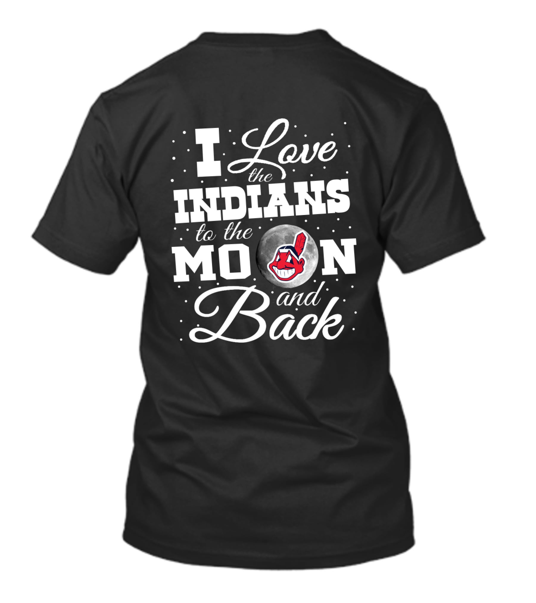 I Love The Indians To The Moon And Back Baseball Fan T-Shirt