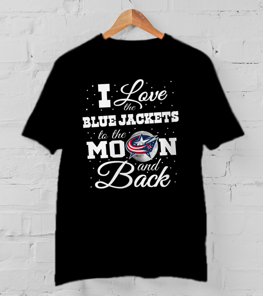 I Love The Blue Jackets To The Moon And Back With Columbus Stars T-Shirt
