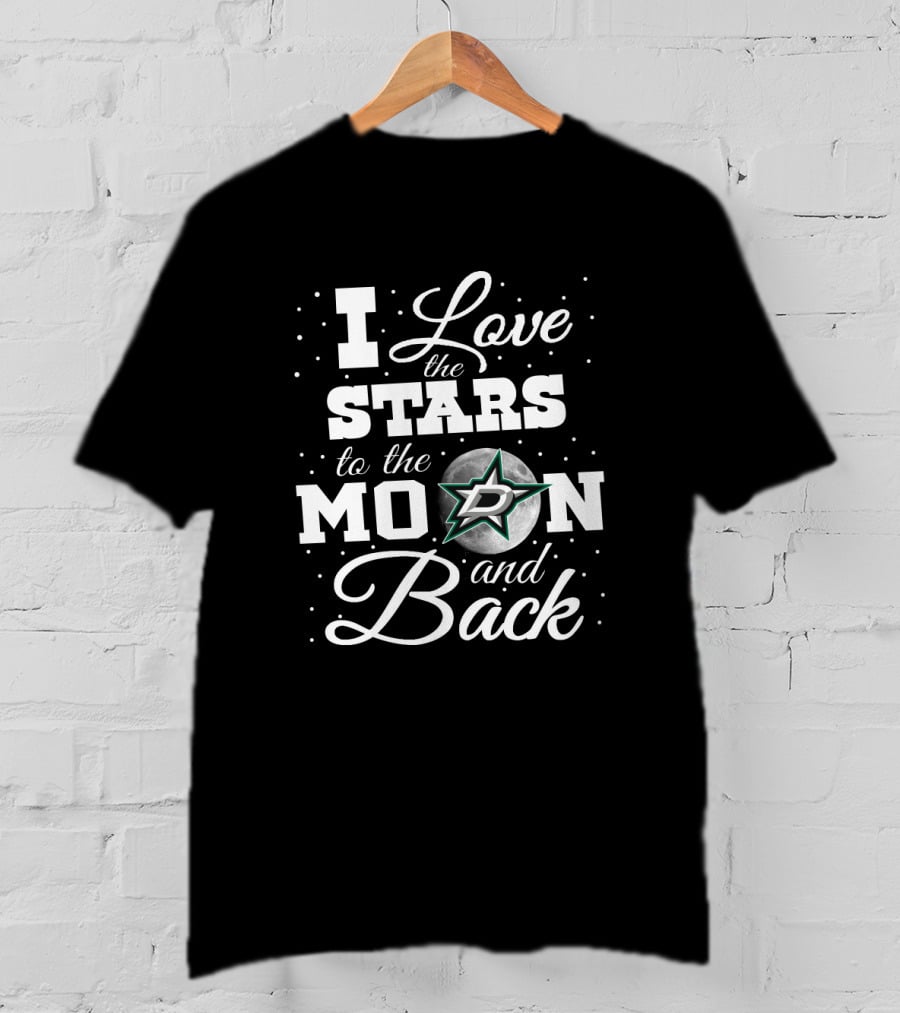 I Love The Stars To The Moon And Back Dallas Hockey Team T-Shirt