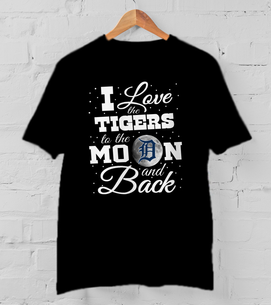 I Love The Detroit Tigers To The Moon And Back With Iconic T-Shirt