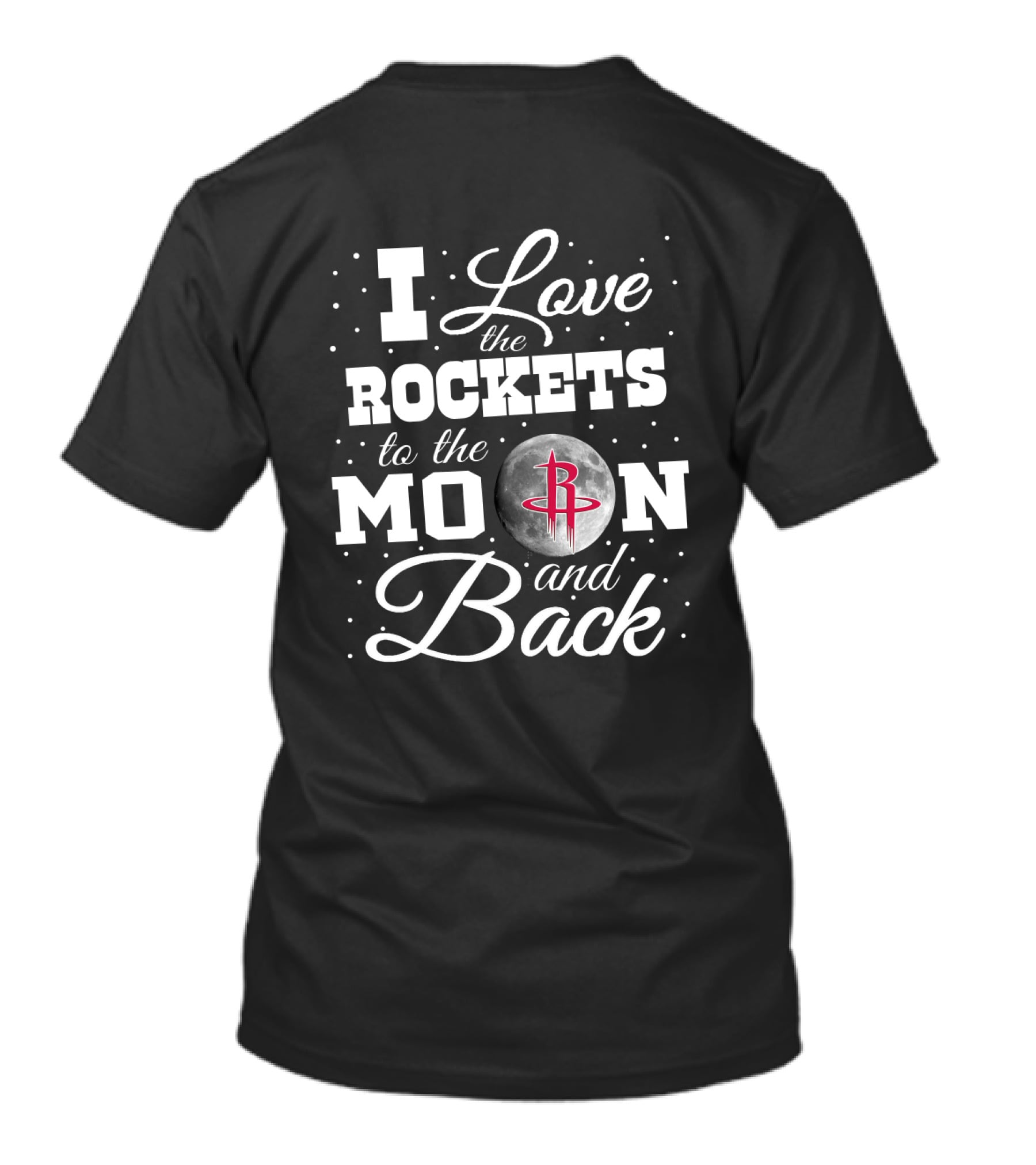 I Love The Rockets To The Moon And Back Houston Rockets T-Shirt