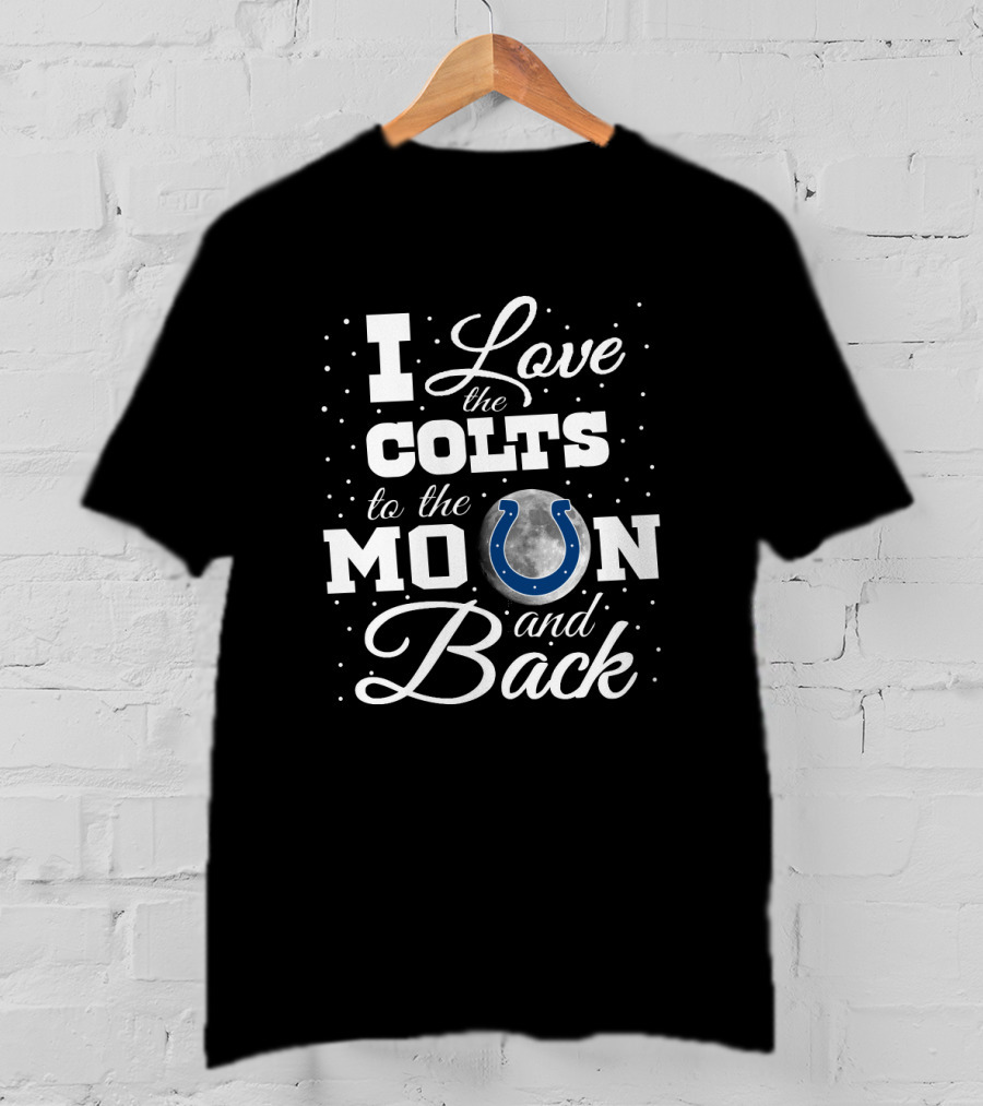 I Love The Colts To The Moon And Back T-Shirt