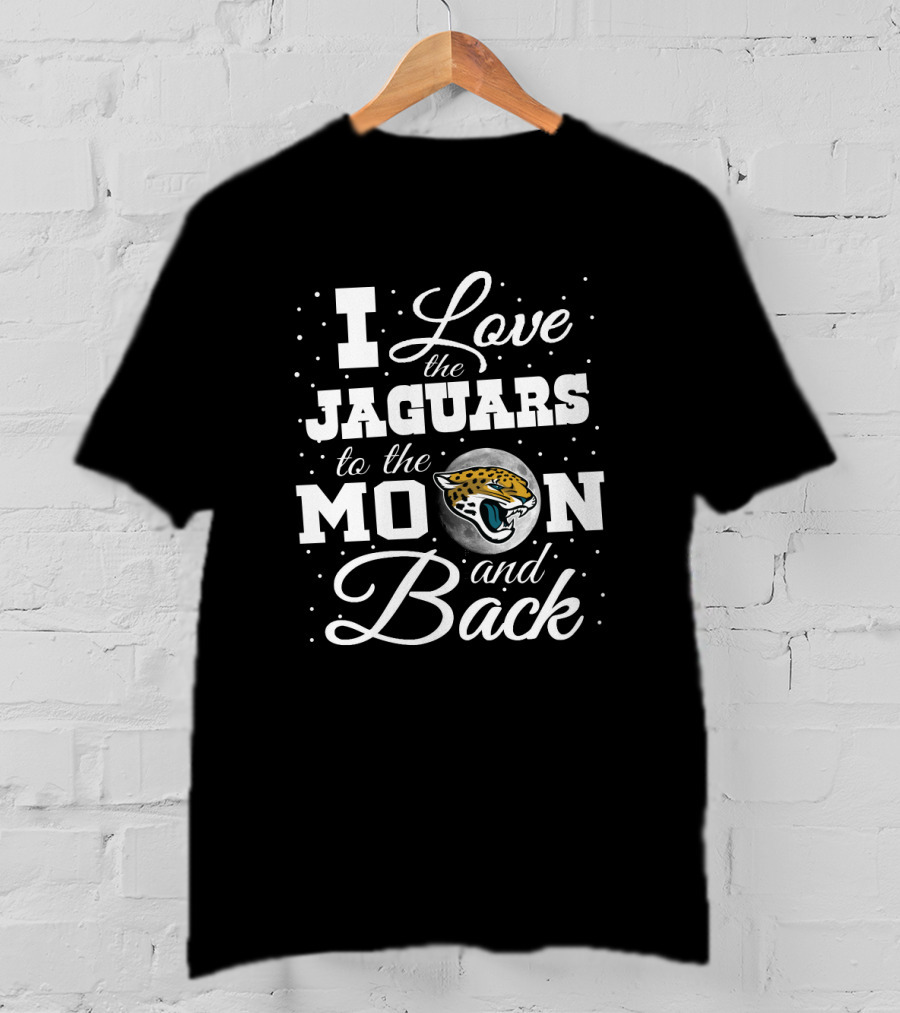 I Love The Jaguars To The Moon And Back T-Shirt