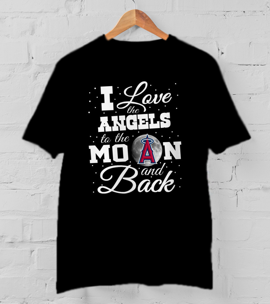 Angels Love To The Moon And Back Los Angeles Angels T-Shirt