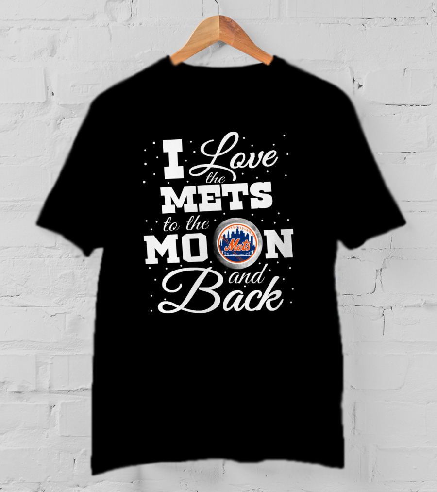 New York Mets Love To The Moon And Back With Mets T-Shirt