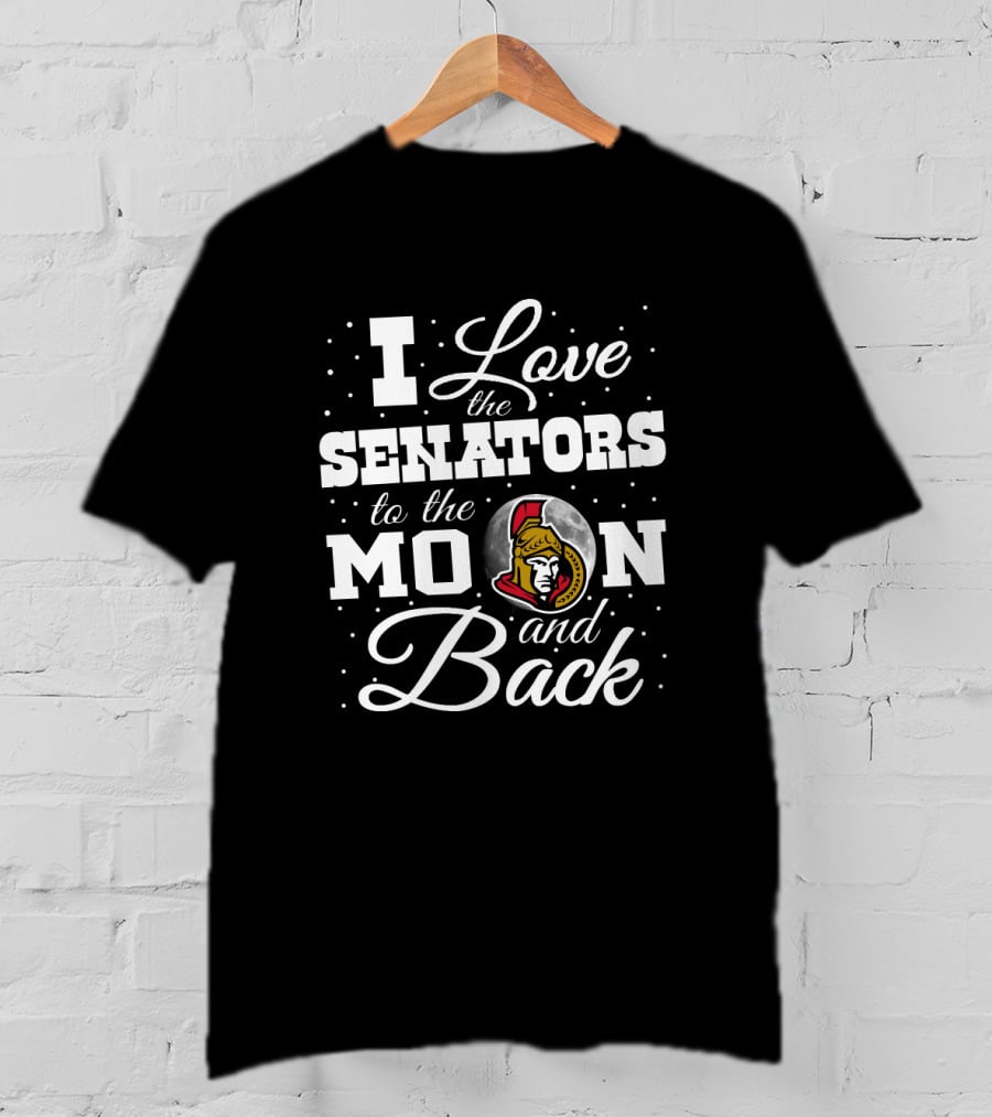I Love The Ottawa Senators To The Moon And Back T-Shirt