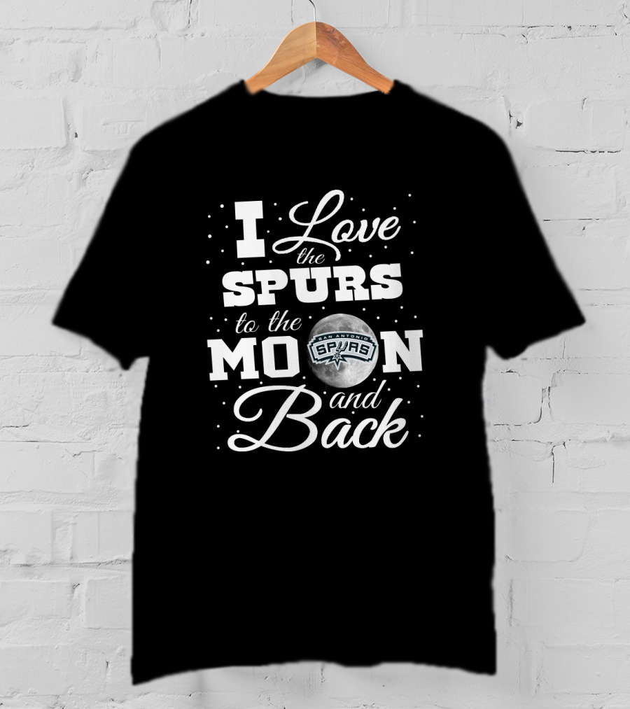 I Love The Spurs To The Moon And Back San Antonio Spurs T-Shirt