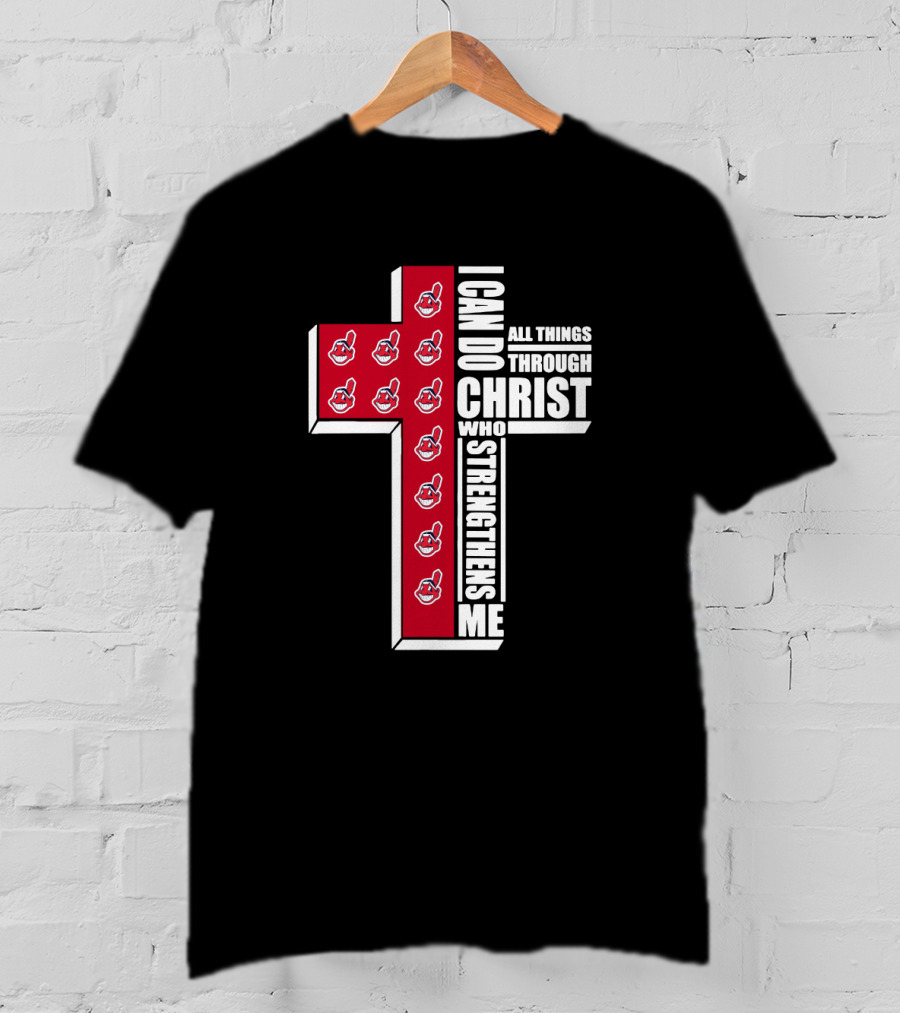 Cleveland Indians Faith Cross I Can Do All Things Through Christ T-Shirt
